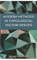 Modern Methods in Topological Vector Spaces