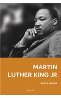 Martin Luther King, Jr.: A Biography