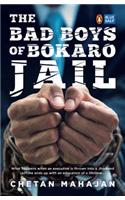 The Bad Boys Of Bokaro Jail