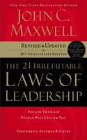 The 21 Irrefutable Laws of Leadership : Follow Them and People Will Follow You