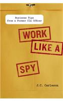 Work Like a Spy