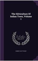 The Silviculture Of Indian Trees, Volume 1
