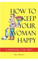 How to Keep Your Woman Happy