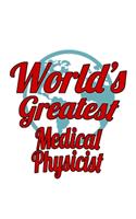 World's Greatest Medical Physicist