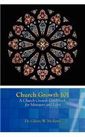 Church Growth 101 A Church Growth Guidebook for Ministers and Laity