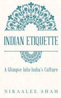 Indian Etiquette: A Glimpse Into India's Culture