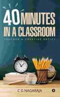 40 Minutes in A Classroom: Teacher A Creative Artist