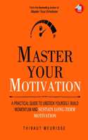 MASTER YOUR MOTIVATION