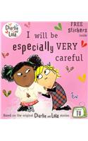 I Will Be Especially Very Careful. Characters Created by Lauren Child