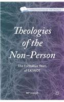 Theologies of the Non-Person