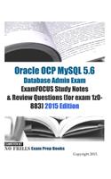 Oracle OCP MySQL 5.6 Database Admin Exam ExamFOCUS Study Notes & Review Questions (for exam 1z0-883)