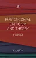 Postcolonial Criticism And Theory A Critique