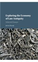 Exploring the Economy of Late Antiquity