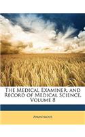 Medical Examiner, and Record of Medical Science, Volume 8