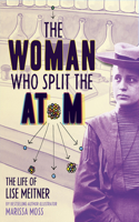 Woman Who Split the Atom