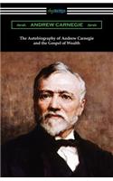 Autobiography of Andrew Carnegie and The Gospel of Wealth