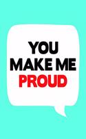 You Make Me Proud