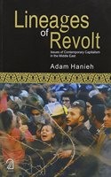 Lineages of Revolt: Issues of Contemporary Capitalism in the Middle East