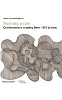 Pushing paper: Contemporary drawing from 1970 to now