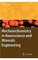 Mechanochemistry in Nanoscience and Minerals Engineering