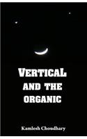 Vertical and the Organic