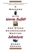 A Weekend with Warren Buffett: And Other Shareholder Meeting Adventures