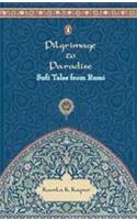 Pilgrimage to Paradise : Sufi Tales from Rumi