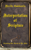 Neville Goddard's Interpretation of Scripture