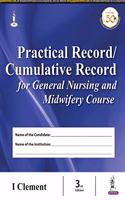 Practical Record/Cumulative Record for General Nursing and Midwifery Course