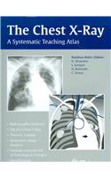 The Chest X-Ray: A Systematic Teaching Atlas