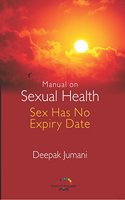 Manual on Sexual Health - ô�°„ô�°�ô�°„Sex Has No Expiry Date