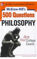 McGraw-Hill's 500 Philosophy Questions: Ace Your College Exams