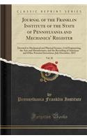 Journal of the Franklin Institute of the State of Pennsylvania and Mechanics' Register, Vol. 20: Devoted to Mechanical and Physical Science, Civil Engineering, the Arts and Manufactures, and the Recording of American and Other Patented Inventions;