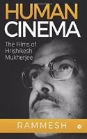 Human Cinema: The Films of Hrishikesh Mukherjee