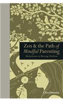 Zen & the Path of Mindful Parenting