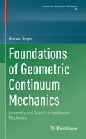 Foundations of Geometric Continuum Mechanics