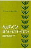 Ayurveda Revolutionised: Integrating Ancient and Modern Ayurveda