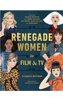 Renegade Women in Film and TV