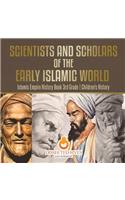 Scientists and Scholars of the Early Islamic World - Islamic Empire History Book 3rd Grade Children's History