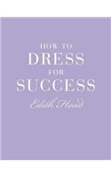 How to Dress for Success