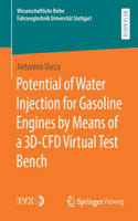 Potential of Water Injection for Gasoline Engines by Means of a 3d-Cfd Virtual Test Bench