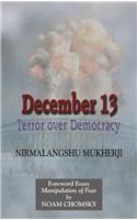 December 13 : Terror Over Democracy