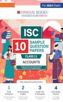 Oswaal ISC 10 Sample Question Papers Class 11 Accounts For 2024 Exams (Based On The Latest CISCE/ ISC Specimen Paper)