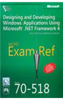 Mcpd Exam Ref Exam 70-518 : Designing And Developing Windows Applications Using Microsoft .Net Framework