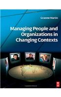 Managing People and Organizations in Changing Contexts