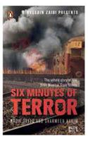 Six Minutes of Terror : The Untold Story Of The 7/11 Mumbai Train Blasts