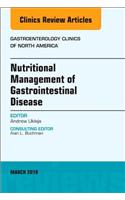 Nutritional Management of Gastrointestinal Disease, an Issue of Gastroenterology Clinics of North America