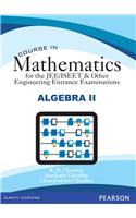 Course in Mathematics for the JEE/ISEET & Other Engineering Entrance Examinations - Algebra II