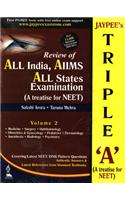 Jaypee'S Triple 'A' Vol.2 A Treatise For Neet Vol.2:Review Of All India, Aiims All States Examination