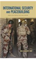 International Security and Peacebuilding : Africa, The Middle East, and Europe